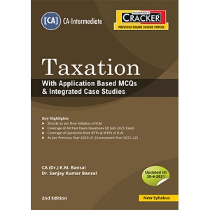Taxmann's Taxation Cracker for CA Inter November 2021 Exam [New Syllabus] by K. M. Bansal, Sanjay Kumar Bansal 